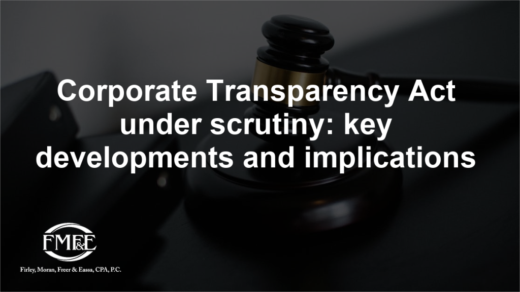 Corporate Transparency Act under scrutiny: key developments and implications