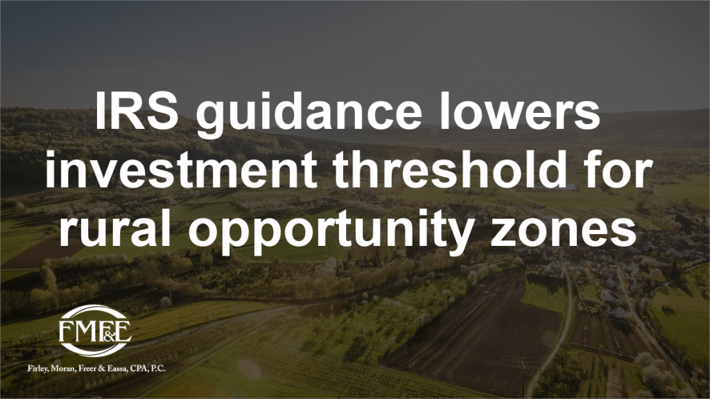 IRS guidance lowers investment threshold for rural opportunity zones