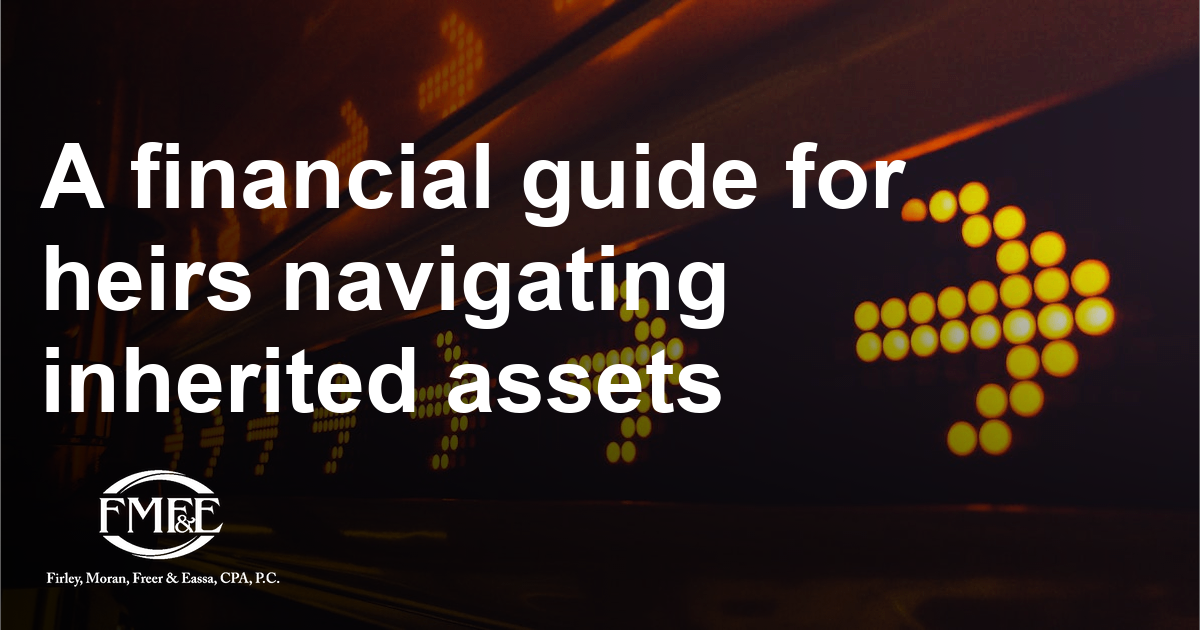 Fmfe A financial guide for heirs navigating inherited assets - FMF&E