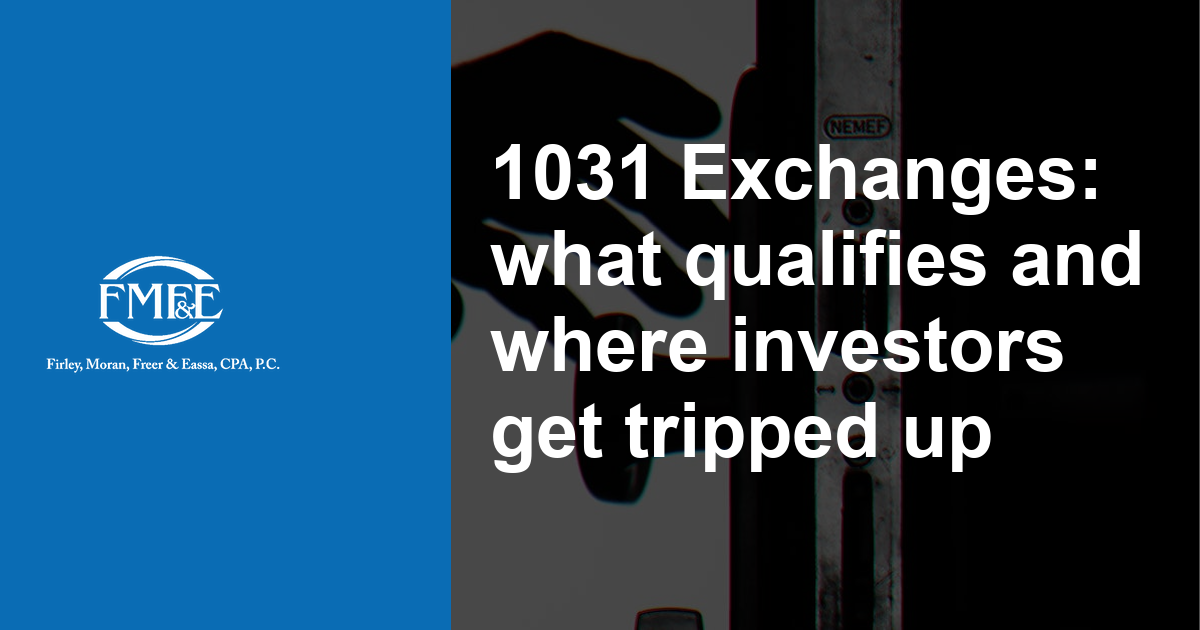 Fmfe 1031 Exchanges: what qualifies and where investors get tripped up - FMF&E
