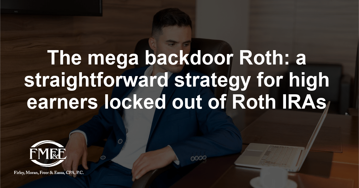 Fmfe The mega backdoor Roth: a straightforward strategy for high earners ...