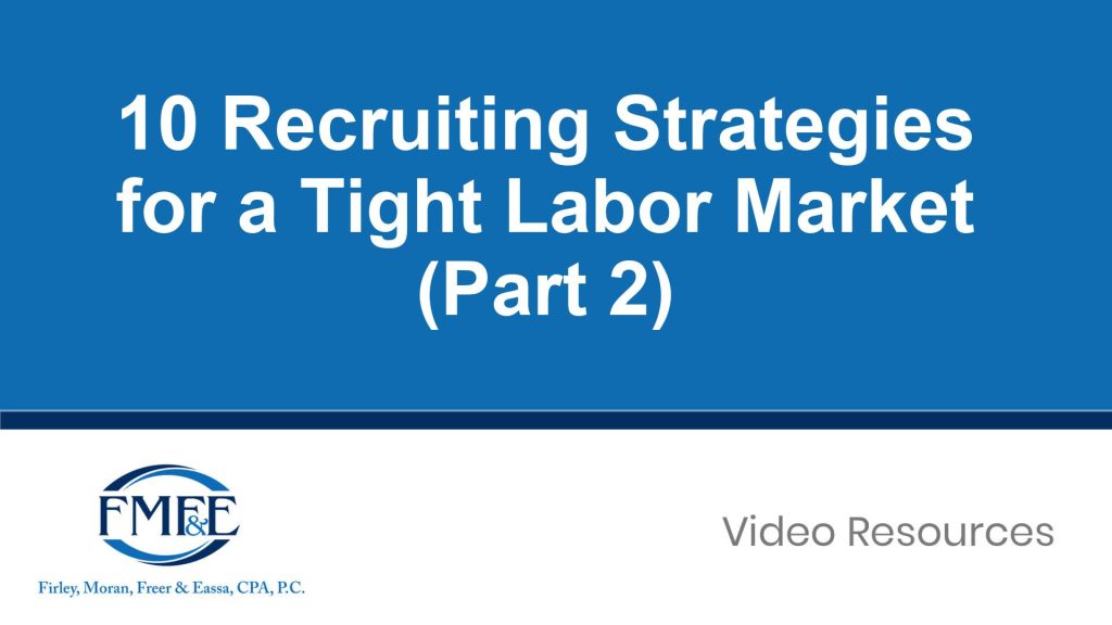 10 Recruiting Strategies for a Tight Labor Market (Part 2)