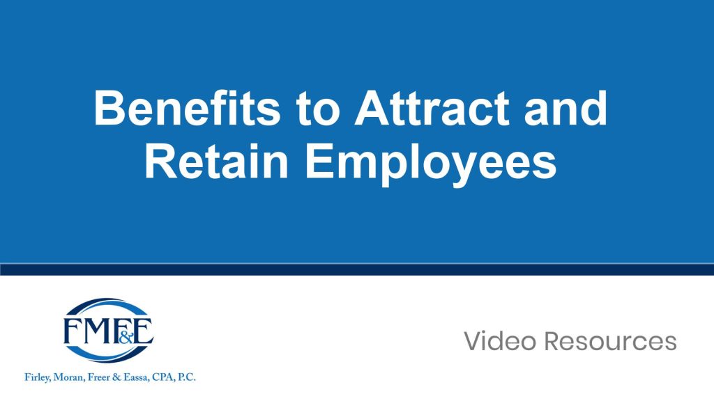 Benefits to Attract and Retain Employees