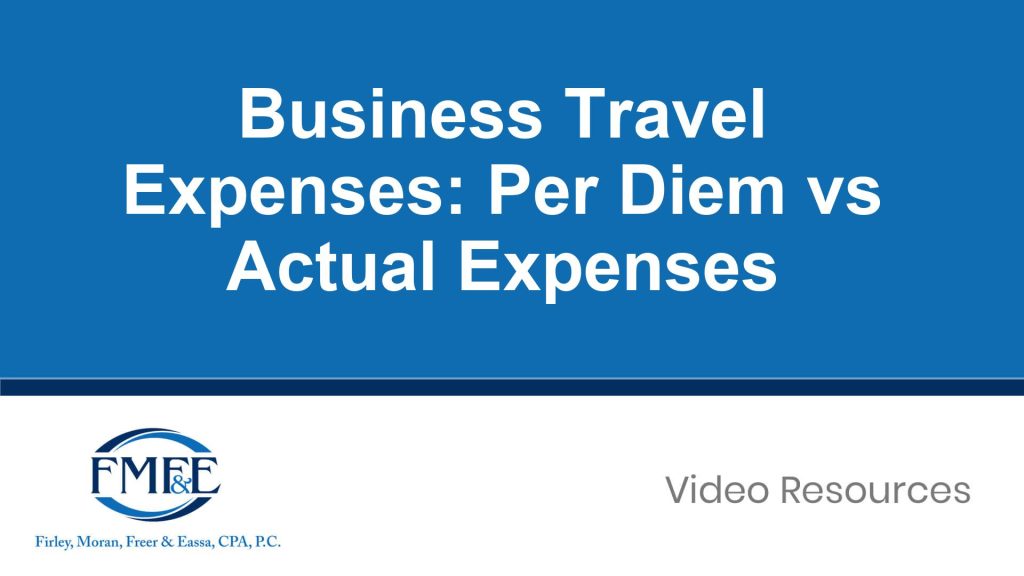 Business Travel Expenses: Per Diem vs Actual Expenses