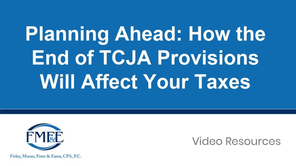 Planning Ahead: How the End of TCJA Provisions Will Affect Your Taxes
