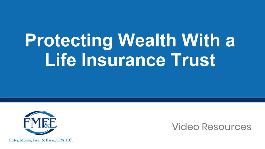 Protecting Wealth With a Life Insurance Trust